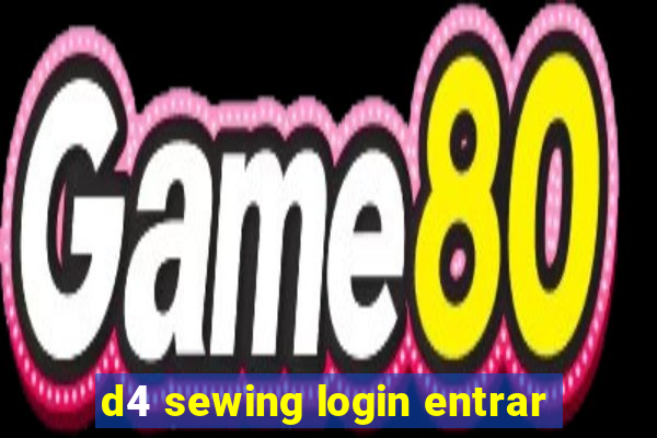 d4 sewing login entrar